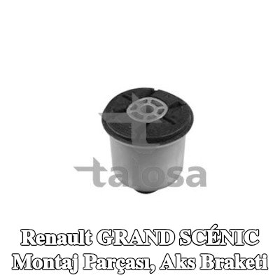 TALOSA Montaj, aks braketi Arka Aks — Renault Grand Scénic