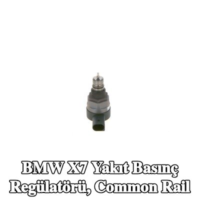 BOSCH Yakıt basınç regülatörü, common rail — BMW X7