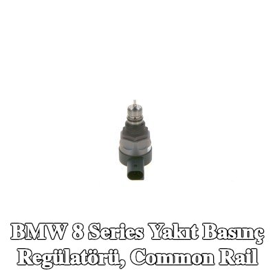 BOSCH Yakıt basınç regülatörü, common rail — BMW 8 Series