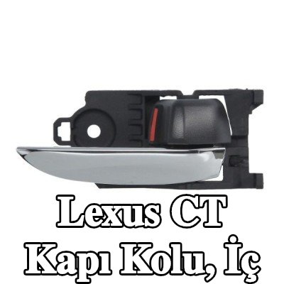 BLIC Kapı Kolu, iç mekan Sol Ön, Sol Arka, Sağ ön, iç — Lexus Ct
