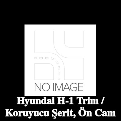 SAINT-GOBAIN Trim / Koruyucu Şerit, ön cam — Hyundai H-1