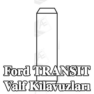 AE Valf Kılavuzları — 1997 Ford Transit