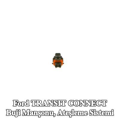 BOSCH Buji Manşonu, ateşleme sistemi — Ford Transit Connect