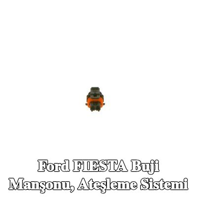 BOSCH Buji Manşonu, ateşleme sistemi — Ford Fiesta
