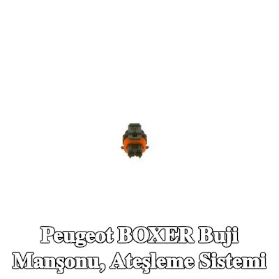 BOSCH Buji Manşonu, ateşleme sistemi — Peugeot Boxer