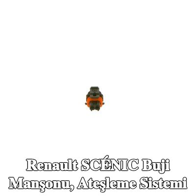 BOSCH Buji Manşonu, ateşleme sistemi — Renault Scénic