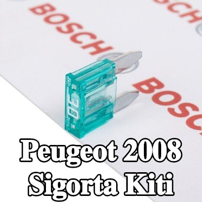 BOSCH Sigorta kiti — Peugeot 2008