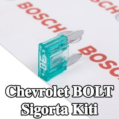 BOSCH Sigorta kiti — Chevrolet Bolt
