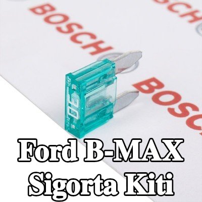 BOSCH Sigorta kiti — Ford B-max