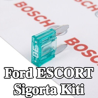 BOSCH Sigorta kiti — Ford Escort