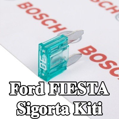 BOSCH Sigorta kiti — Ford Fiesta