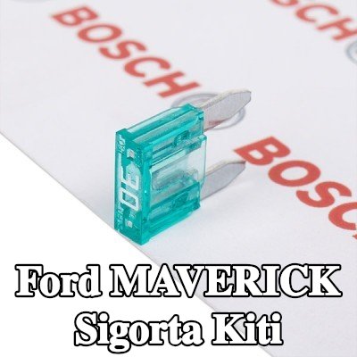 BOSCH Sigorta kiti — Ford Maverick