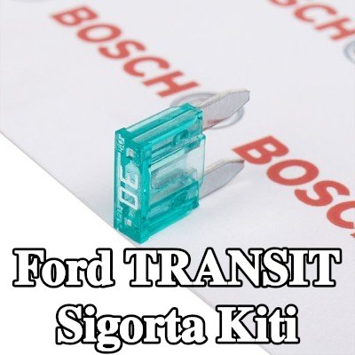 BOSCH Sigorta kiti — Ford Transit