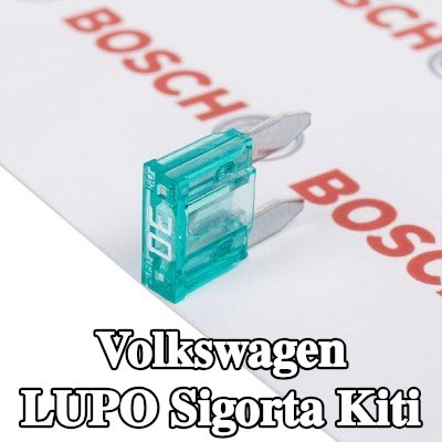 BOSCH Sigorta kiti — Volkswagen Lupo