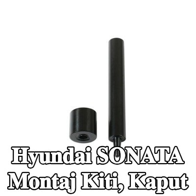 Gunson Montaj Kiti, kaput — Hyundai Sonata