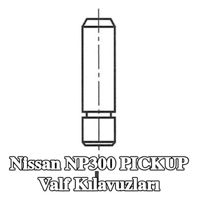 FRECCIA Valf Kılavuzları — Nissan Np300 Pickup