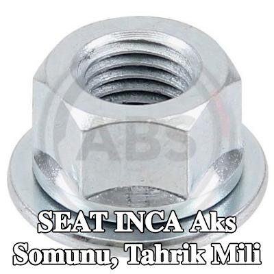 A.B.S. Aks Somunu, tahrik mili — SEAT Inca