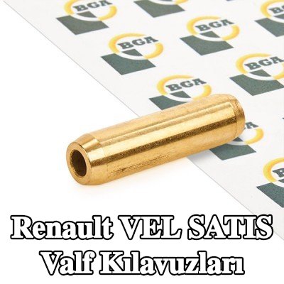 BGA Valf Kılavuzları — Renault Vel Satis