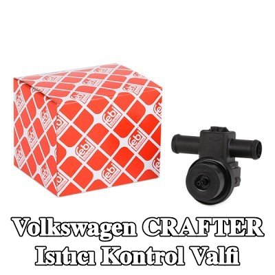 FEBI BILSTEIN Isıtıcı kontrol valfi — 2012 Volkswagen Crafter