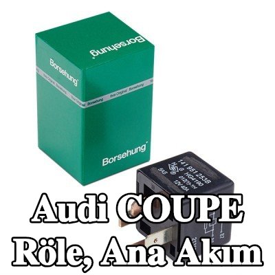 Borsehung Röle, ana akım — Audi Coupe