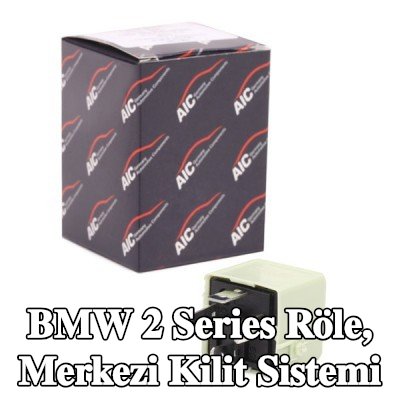 AIC Röle, merkezi kilit sistemi — BMW 2 Series