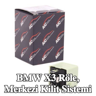 AIC Röle, merkezi kilit sistemi — BMW X3