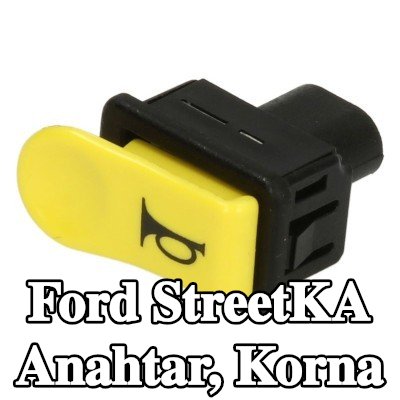 RMS Anahtar, korna — Ford StreetKA