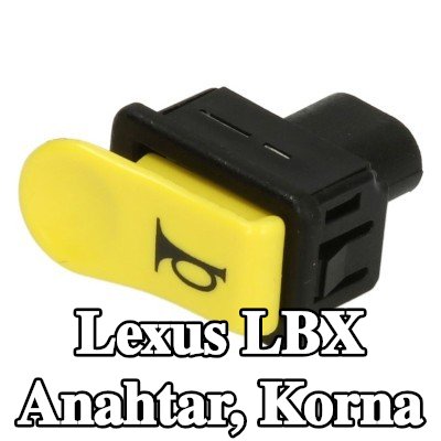 RMS Anahtar, korna — Lexus Lbx