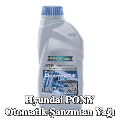 RAVENOL Otomatik şanzıman yağı ATF, Dexron D II — Hyundai Pony