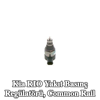 BOSCH Yakıt basınç regülatörü, common rail — Kia Rio