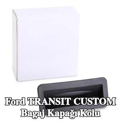 BLIC Bagaj kapağı kolu — Ford Transit Custom