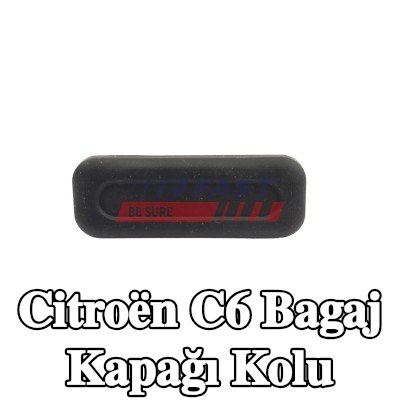 FAST Bagaj kapağı kolu — Citroën C6