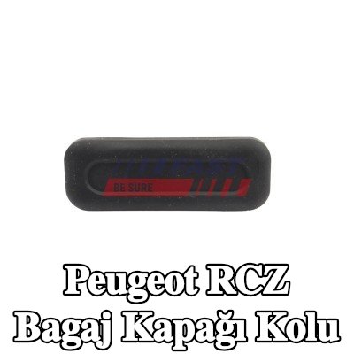 FAST Bagaj kapağı kolu — Peugeot Rcz