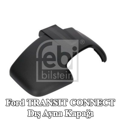 FEBI BILSTEIN Dış ayna kapağı — Ford Transit Connect