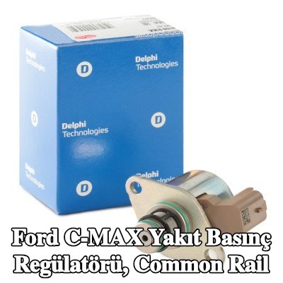 DELPHI Yakıt basınç regülatörü, common rail — Ford C-max