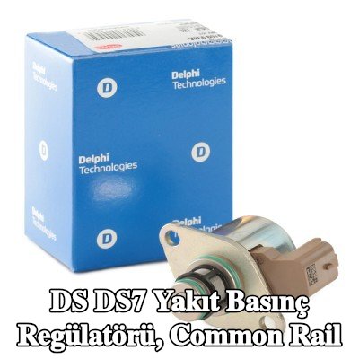 DELPHI Yakıt basınç regülatörü, common rail — DS Ds7