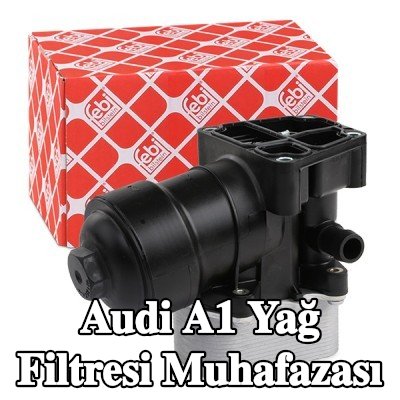 FEBI BILSTEIN Yağ filtresi muhafazası — 2012 Audi A1
