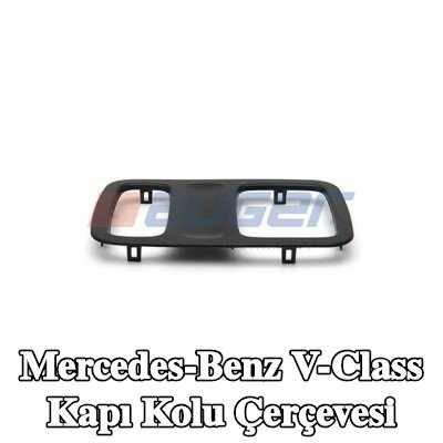 AUGER Kapı Kolu Çerçevesi — Mercedes-Benz V-Class