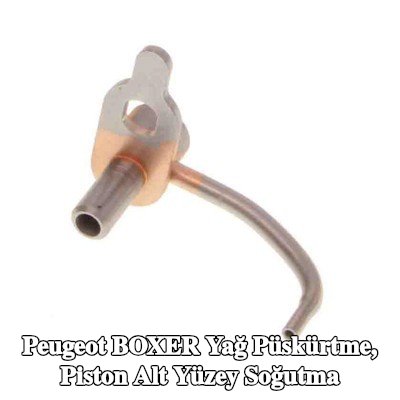 CITROEN/PEUGEOT Yağ püskürtme, piston alt yüzey soğutma — Peugeot Boxer