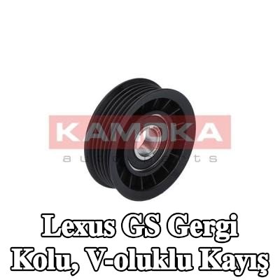 KAMOKA Gergi Kolu, V-oluklu kayış — Lexus Gs