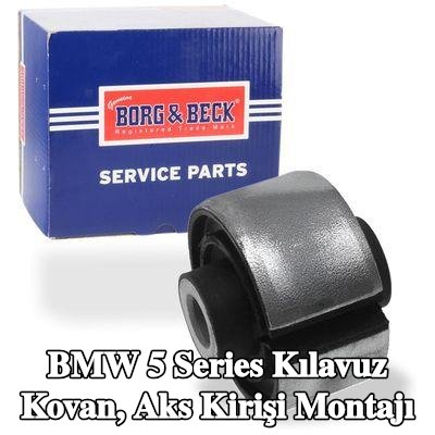 BORG & BECK Kılavuz Kovan, aks kirişi montajı — BMW 5 Series