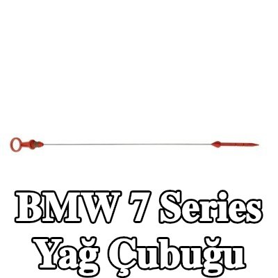 BMW Yağ Çubuğu — BMW 7 Series
