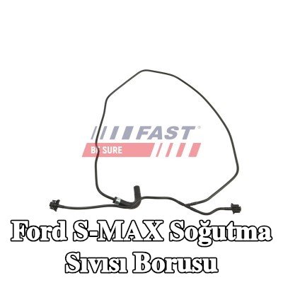FAST Soğutma Sıvısı borusu — Ford S-max