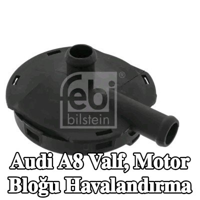 FEBI BILSTEIN Valf, motor bloğu havalandırma — 2002 Audi A8