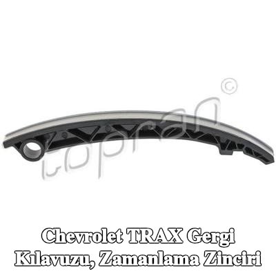 TOPRAN Gergi Kılavuzu, zamanlama zinciri — Chevrolet Trax