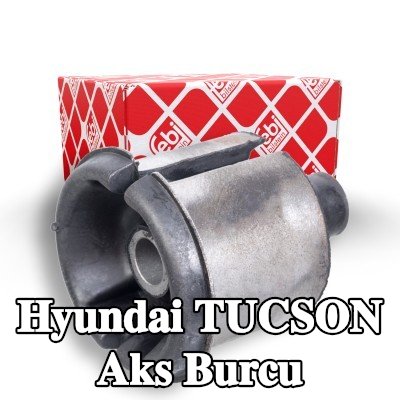 FEBI BILSTEIN Ön aks burcu, Arka Aks Sol, Arka Aks Sağ — 2004 Hyundai Tucson