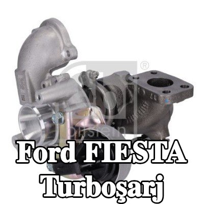 FEBI BILSTEIN Turboşarj — Ford Fiesta