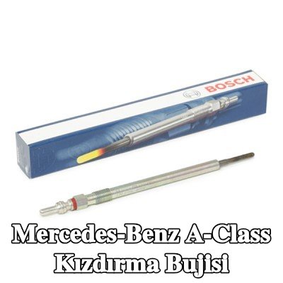 BOSCH Kızdırma Bujisi Duraterm — 2011 Mercedes-Benz A-Class