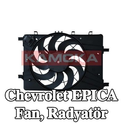 KAMOKA Fan, radyatör — Chevrolet Epica