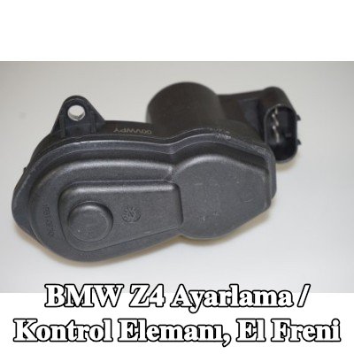 LTD Ayarlama / Kontrol Elemanı, el freni — BMW Z4